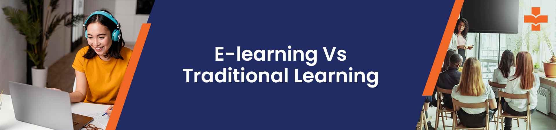 E-learning Vs Traditional Learning