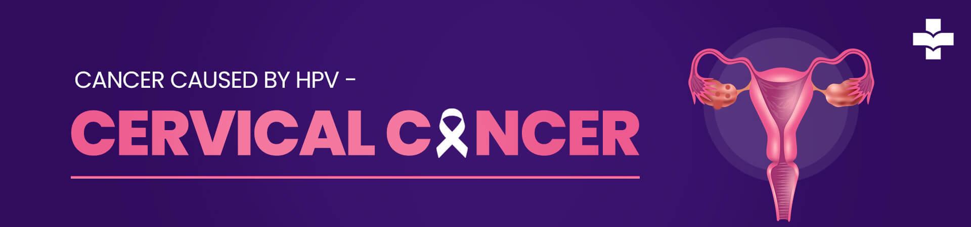 Cancer Caused By HPV - Cervical Cancer