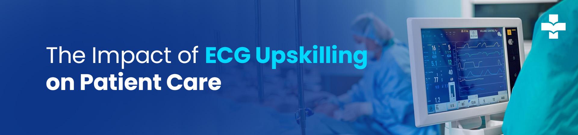 The Impact Of ECG Upskilling On Patient Care