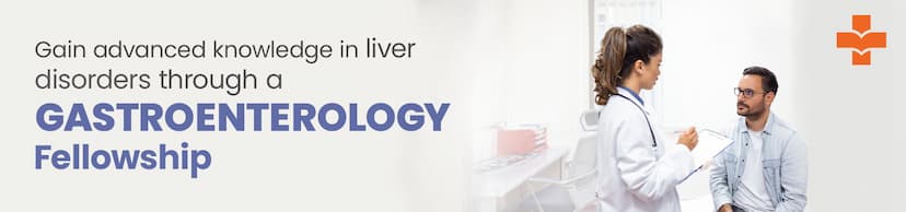 advanced knowledge in liver disorders through a Gastroenterology Fellowship