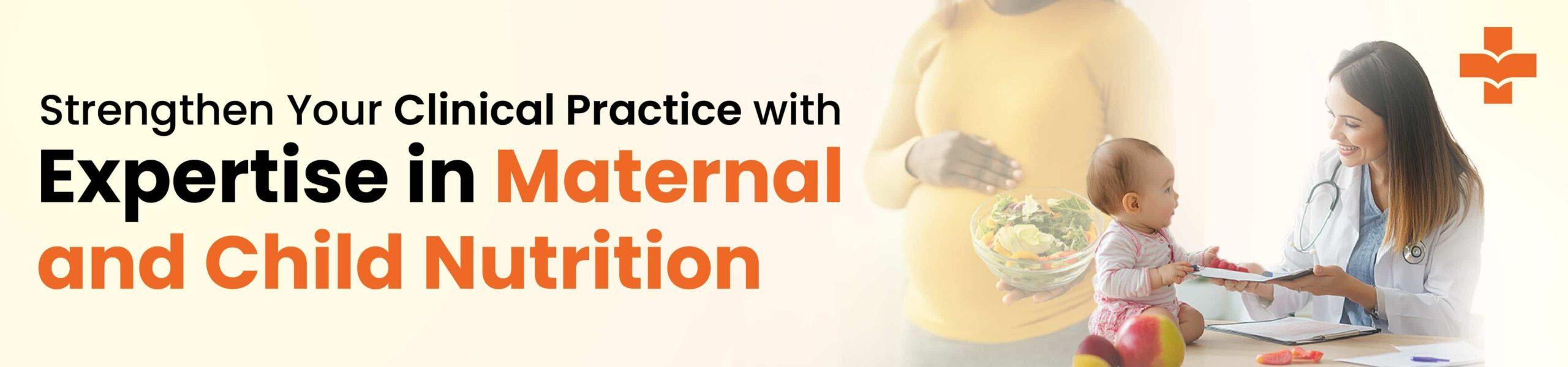 Strengthen Your Clinical Practice With Expertise In Maternal And Child Nutrition