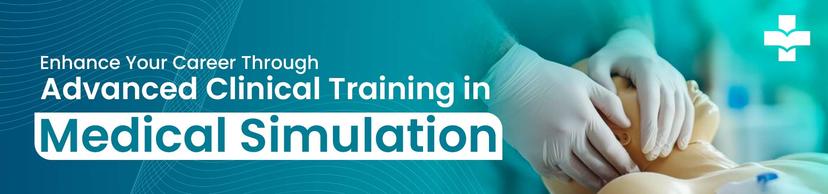 Advanced Clinical Training in Medical Simulation